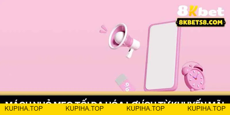 Khuyến Mãi 8KBET - Cơ Hội Nhận Quà Lớn - 8KBET♥️8KBET.COM - KUPIHA.TOP