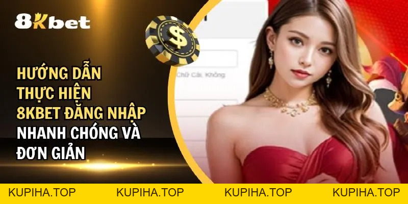 HƯỚNG DẪN 8KBET♥️8KBET.COM - KUPIHA.TOP