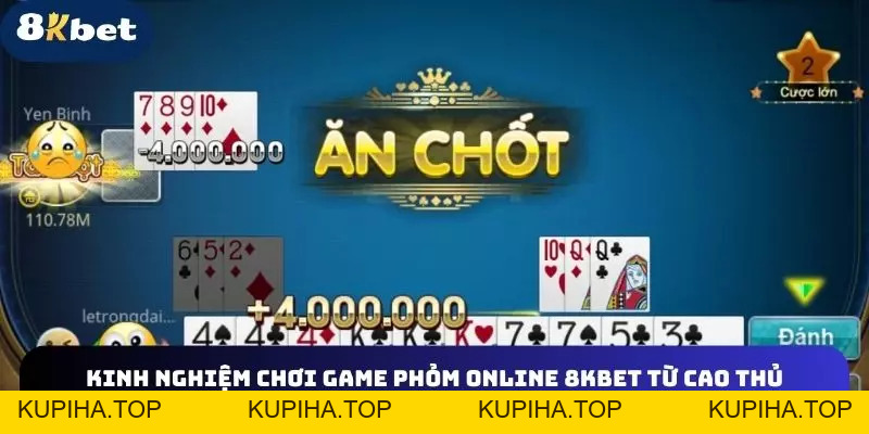 Game Phỏm Online 8KBET Và Bí Kíp Kiếm Tiền Từ “Lão Làng” - 8KBET♥️8KBET.COM - KUPIHA.TOP